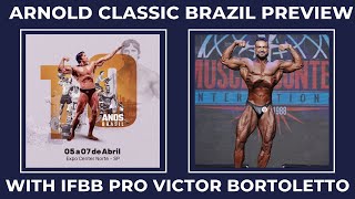 2024 Arnold Classic Brazil Preview  Special Guest IFBB Pro Victor Bortoletto [upl. by Cire]