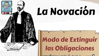 La Novación  Modo de Extinguir las Obligaciones [upl. by Aivilo]