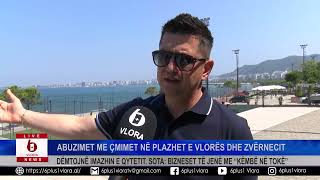 Abuzimet me çmimet në plazhet e Vlorës dhe Zvërnecit  Dëmtojnë imazhin e qyteti [upl. by Kohl]