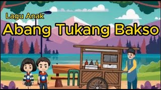 Abang Tukang BaksoLagu Anak Populer [upl. by Aneeres]