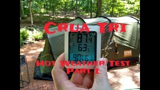 Crua Tri Insulated Tent Summer Performance Part I  PLEASE SUBSCRIBE [upl. by Cordier]