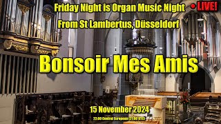 🔴 Bonsoir Mes Amis  Friday Night Is Organ Music Night  15 November 2024 [upl. by Katsuyama26]