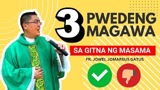 BEST HOMILY 3 PWEDENG MAGAWA SA GITNA NG MASAMA II INSPIRING II FR JOWEL JOMARSUS GATUS [upl. by Silecara413]