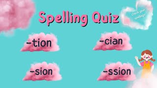 Spelling Quiz tionsioncianssion When to Use Which Splling At The End Of Words [upl. by Phylis]