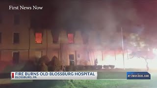 Fire at the old Blossburg Hospital in Tioga County [upl. by Ardath645]