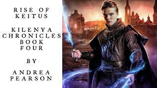 Rise of Keitus Kilenya Chronicles Book Four  Full Fantasy Audiobook [upl. by Felisha951]