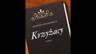 Audiobook Krzyżacy  Henryk Sienkiewicz Tom 1 część 1 [upl. by Samalla]