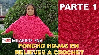 PARTE 1 Como tejer el poncho N° 18 a crochet en punto hojas en relieves con cuello tortuga y mangas [upl. by Catherine]