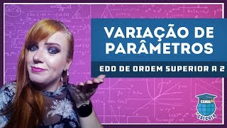 EDO ordem superior não homogênea  Variação de Parâmetros [upl. by Fawcette]