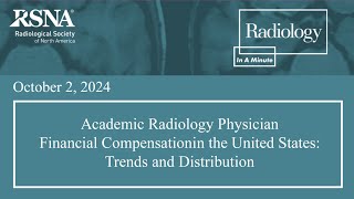 Academic Radiology Physician Financial Compensation in the United States [upl. by Ailesor659]