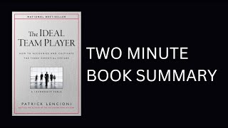 The Ideal Team Player by Patrick M Lencioni 2Minute Book Summary [upl. by Hild]