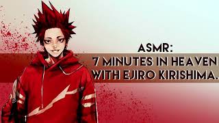 ASMR 7 Minutes in Heaven with Eijiro Kirishima Again smh [upl. by Winograd]