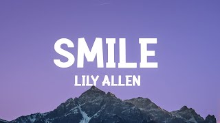 Lily Allen  Smile Lyrics [upl. by Kippie8]