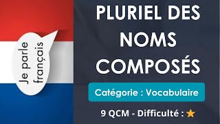 Pluriel des noms composés  9 QCM  Difficulté  ⭐ [upl. by Enomahs]