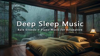 Deep Sleep Music  Relaxing Piano Music amp Rain Sounds in Warm Bedroom for Sleeping Study Calming [upl. by Anaizit]