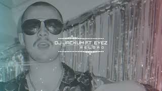 DJ Jackum  Reload ft Eyez [upl. by Onitsirc983]