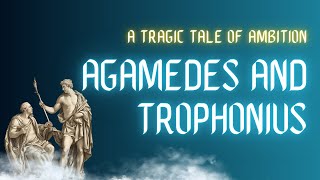 The Tragic Ambition of Agamedes and Trophonius  Learnings from Greek Mythology [upl. by Assyli]