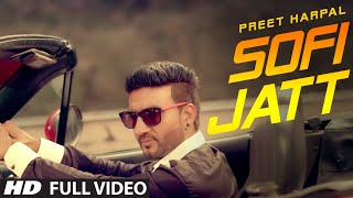 PREET HARPAL SOFI JATT Official FULL VIDEO  TSERIES APNAPUNJAB [upl. by Attalanta]