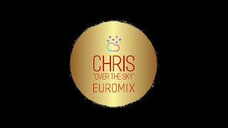 CHRIS Over The Sky Euromix [upl. by Alroi]