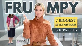 7 FRUMPY STYLE MISTAKES That AGE Us amp How To Fix [upl. by Crofoot]