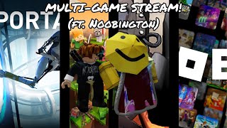 MULTIGAME STREAM ft Noobington [upl. by Nuj]