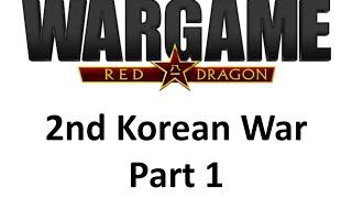 Wargame Red Dragon 2nd Korean War  Part 123 [upl. by Ahsaenat]