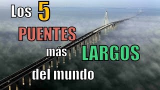 Los 5 PUENTES más LARGOS del mundo [upl. by Atiuqaj]