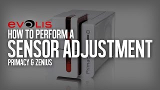 How to perform a Sensor Adjustment on Evolis Primacy or Zenius [upl. by Socrates898]