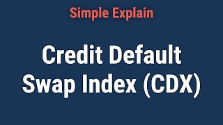 What Is the Credit Default Swap Index CDX [upl. by Lempres]