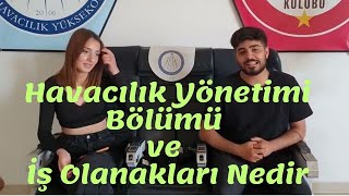 Havacılık Yönetimi Bölümü Nedir ve İş Olanakları Nelerdir [upl. by Ferrel589]