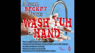 Alston BECKET Cyrus Wash Yuh Hand MP4 [upl. by Bak322]