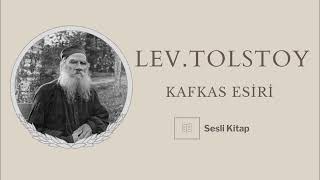 Tolstoy  Kafkas Esiri  Sesli Kitap [upl. by Colt]