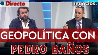 DIRECTO  GEOPOLÍTICA CON PEDRO BAÑOS Mundo en guerra nuevo orden mundial y control social Davos [upl. by Belford]