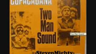 Two Man Sound  Copacabana [upl. by Nemajneb648]