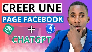 Creer Une Page Facebook Pro Avec 🤖CHATGPT NOUVELLE METHODE [upl. by Orravan551]