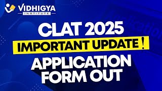 Get Ready CLAT 2025 Application Form Details Unveiled  Vidhigya [upl. by Standish]