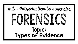 Forensics Lesson Types of Evidence updated [upl. by Jotham]