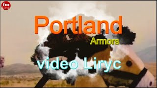 PORTLAND  Armors Video Liryc [upl. by Ellinehc]