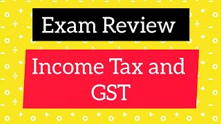 Income Tax and GSTExam Review [upl. by Keviv]