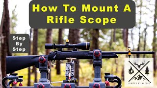 Rifle Scope Mounting Made Simple StepbyStep Tutorial on How to Properly Mount Your Rifle Scope [upl. by Talich]