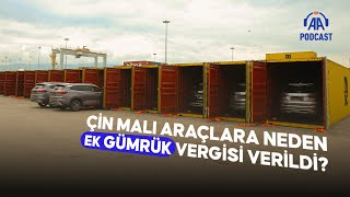 Çin malı otomobillere neden ek gümrük vergisi getirildi [upl. by Aisor]