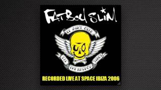 Fatboy Slim RECORDED LIVE AT SPACE IBIZA 2006 [upl. by Meriel]