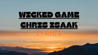 Wicked Game  Chris Isaak Lyrics [upl. by Pussej]