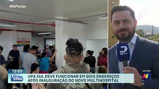 UPA Sul funcionará em dois endereços após inauguração do Multihospital [upl. by Einned]