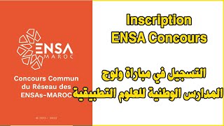 Inscription ENSA Concours التسجيل في مباراة ولوج المدارس الوطنية للعلوم التطبيقية [upl. by Rosene]