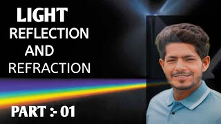 Class 10th l Light l Reflection and Refraction l PART 01 [upl. by Daniels]