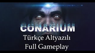 Conarium Türkçe Altyazılı Full Gameplay [upl. by Newra]