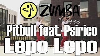 ZUMBAЗУМБА  Pitbull feat Psirico  Lepo Lepo  OFFICIAL CHOREOGRAPHY [upl. by Clynes16]