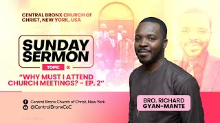 Sunday SermonquotWhy Must I Attend Church Meetings Ep2quot  Bro ManteBro Alex Arthur Interpreter [upl. by Bravin692]