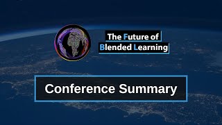 The Future of Blended Learning  Conference Summary [upl. by Tehc194]